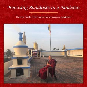 Read more about the article Practising Buddhism in a Pandemic – Geshe Tashi Tsering’s Coronavirus Update 25th June